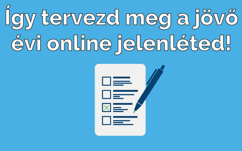Nyakadon az év vége? Így tervezd meg a jövő évi online jelenléted!